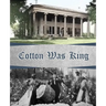 Cotton Was King: Indian Farms to Lauderdale County Plantations