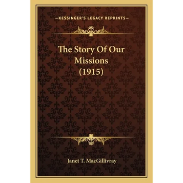 The Story Of Our Missions (1915)