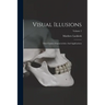 Visual Illusions: Their Causes, Characteristics And Applications; Volume 2