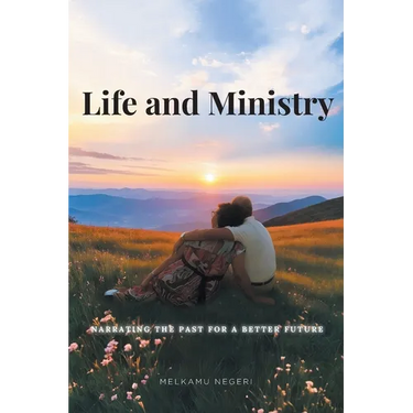 Life and Ministry: Narrating the Past for a Better Future