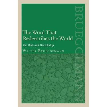 The Word That Redescribes the World: The Bible and Discipleship