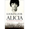 Looking for Alicia: The Unfinished Life of an Argentinian Rebel