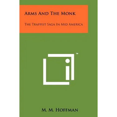 Arms and the Monk: The Trappist Saga in Mid America