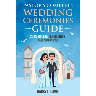 Pastor's Complete Wedding Ceremonies Guide