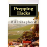 Prepping Hacks: Beginner Tips to Survive Almost Anything