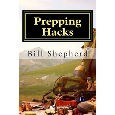 Prepping Hacks: Beginner Tips to Survive Almost Anything
