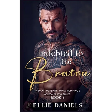 Indebted to the Bratva: A Dark Russian Mafia Romance