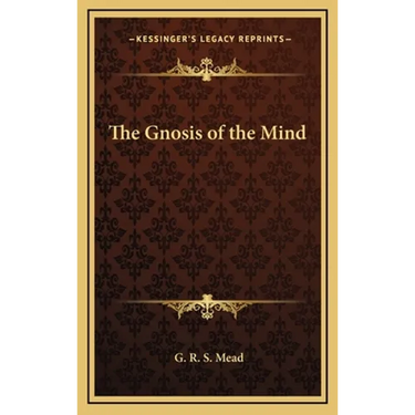 The Gnosis of the Mind