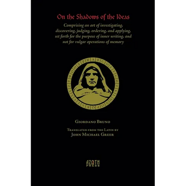 On the Shadows of the Ideas: Comprising an art of investigating, discovering, judging, ordering, and applying, set forth for the purpose of inner w