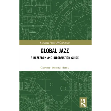 Global Jazz: A Research and Information Guide