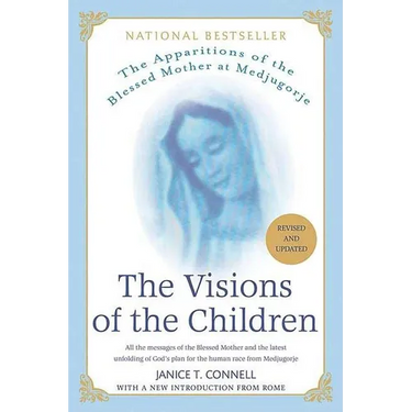 The Visions of the Children: The Apparitions of the Blessed Mother at Medjugorje