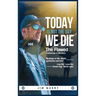 Today is NOT the Day We Die