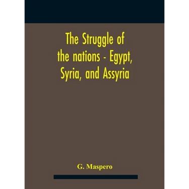 The Struggle Of The Nations - Egypt, Syria, And Assyria