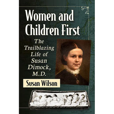 Women and Children First: The Trailblazing Life of Susan Dimock, M.D.