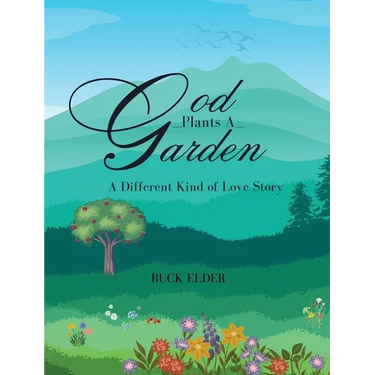 God Plants A Garden: A Different Kind of Love Story