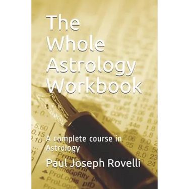The Whole Astrology Workbook: A Complete Course in Astrology