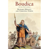 Boudica: Iron Age Warrior Queen