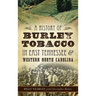 A History of Burley Tobacco in East Tennessee & Western North Carolina