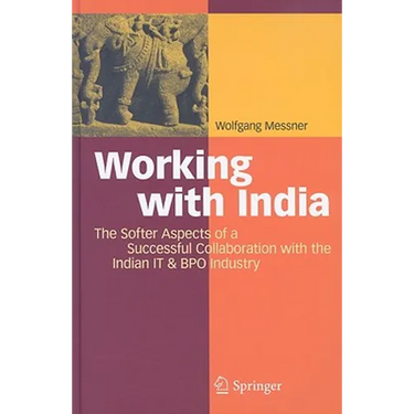 Working with India: The Softer Aspects of a Successful Collaboration with the Indian IT & BPO Industry