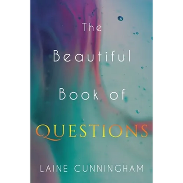The Beautiful Book of Questions: Simple Yet Profound Prompts to Transform Your Life