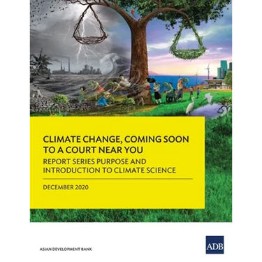 Climate Change, Coming Soon to a Court Near You: Report Series Purpose and Introduction to Climate Science