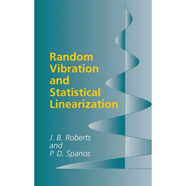 Random Vibration and Statistical Linearization