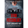 Dark Psychology Body Language NLP: The Art of Reading People. Secrets to Analyze & Influence Human Minds with Neuro Programming & Personality Traits: