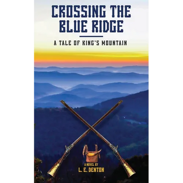 Crossing the Blue Ridge: A Tale of King's Mountain