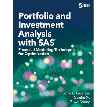 Portfolio and Investment Analysis with SAS: Financial Modeling Techniques for Optimization