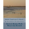 Adobe Captivate 9: Book 1: By Developers, For Developers