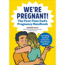 We're Pregnant! the First Time Dad's Pregnancy Handbook