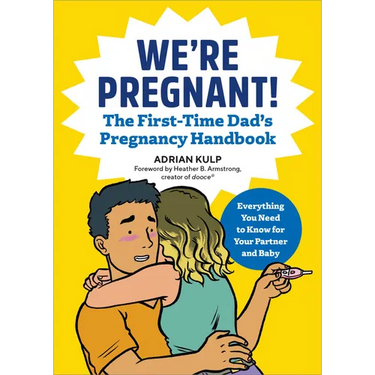 We're Pregnant! the First Time Dad's Pregnancy Handbook