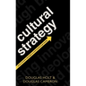 Cultural Strategy: Using Innovative Ideologies to Build Breakthrough Brands