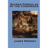 The Sacred Formulas of the Cherokees