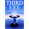Third Eye: The Forgotten History of the Third Eye in the Ancient Americas