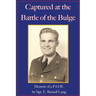 Captured at the Battle of the Bulge: Memoir of a P.O.W.