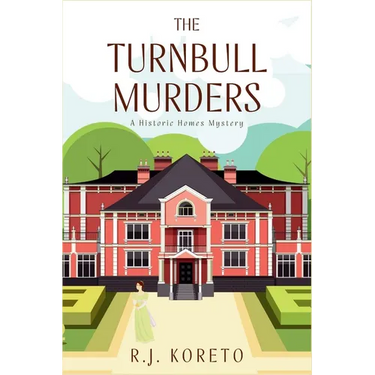 The Turnbull Murders: A Historic Homes Mystery