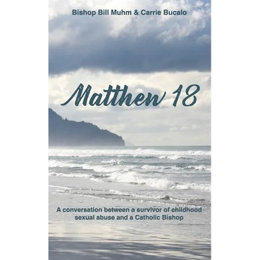 Matthew 18: A Conversation Between a Survivor of Child Sexual Abuse and a Catholic Bishop