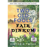 Two Old Fools Fair Dinkum - LARGE PRINT