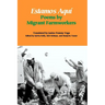 Estamos Aquí: Poems by Migrant Farmworkers
