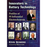 Innovators in Battery Technology: Profiles of 95 Influential Electrochemists