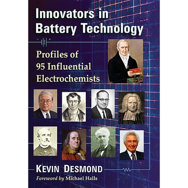 Innovators in Battery Technology: Profiles of 95 Influential Electrochemists