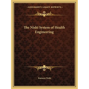 The Nishi System of Health Engineering