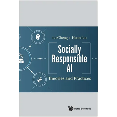 Socially Responsible AI: Theories and Practices