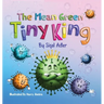 The Mean Green Tiny King