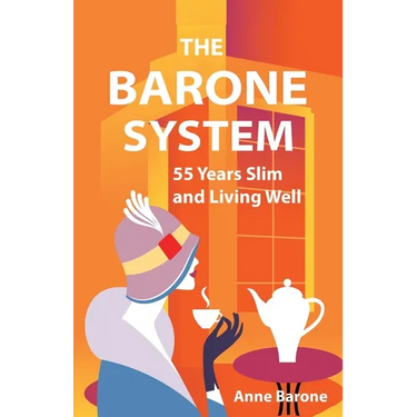 The Barone System: 55 Years Slim and Living Well
