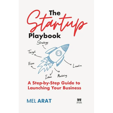 The Startup Playbook: A Step-by-Step Guide to Launching Your Business