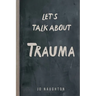 Let's Talk About Trauma