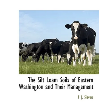 The Silt Loam Soils of Eastern Washington and Their Management
