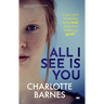 All I See Is You: A Tense Psychological Suspense Full of Twists